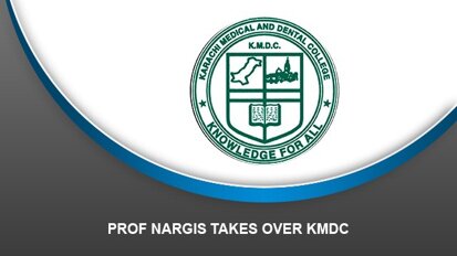 Prof Nargis takes over KMDC