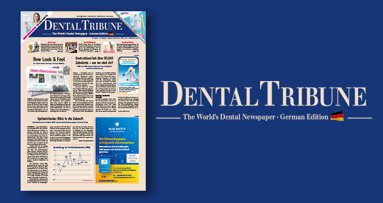 Dental Tribune Germany: Die neue Ausgabe jetzt online lesen!