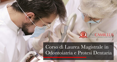 Nuovo Corso di Laurea Magistrale in Odontoiatria e protesi dentaria in Unicamillus