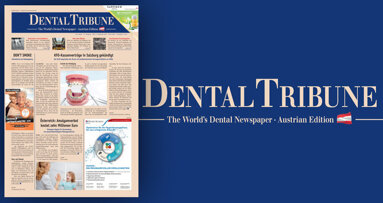 Endodontie im Fokus der Dental Tribune Austrian Edition: Jetzt online!