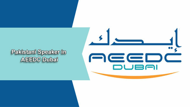 Pakistani Speaker in AEEDC Dubai