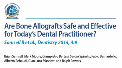 Are Bone Allografts Safe and Effective for Today’s Dental Practitioner?