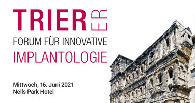 Trierer Forum für Innovative Implantologie am 16. Juni
