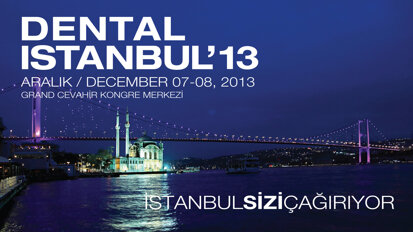 Dental İstanbul, 7-8 Aralık 2013’te