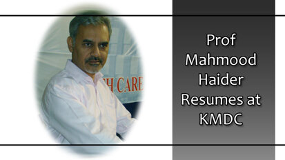 Prof Mahmood Haider Resumes at KMDC