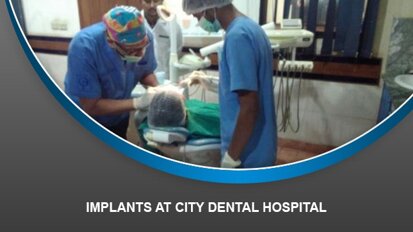 Implants at City Dental Hospital