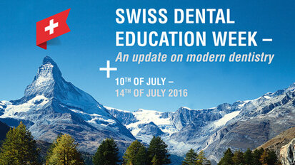 Mixing work with pleasure - the SWISS DENTAL EDUCATION WEEK makes it possible