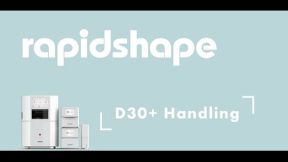 Rapid Shape's D30+ printer handling