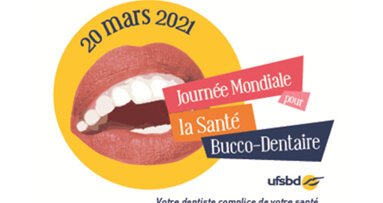 20 mars 2021 : Journée mondiale pour la santé bucco-dentaire « Mon dentiste m’a dit… »