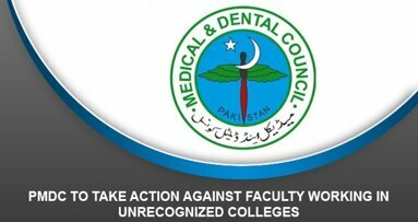 PMDC to take action against faculty working in unrecognized colleges