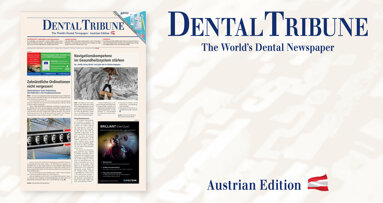 Freuen Sie sich auf die Dental Tribune Österreich 7/2022!
