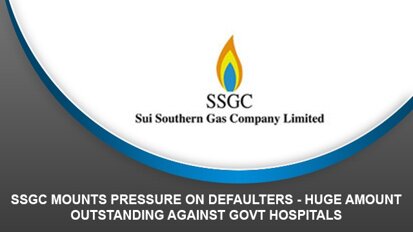 SSGC Mounts Pressure on Defaulters – Huge amount outstanding against govt hospitals