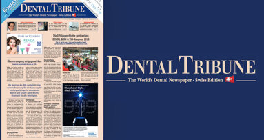 Die aktuelle Dental Tribune Schweiz ab sofort online
