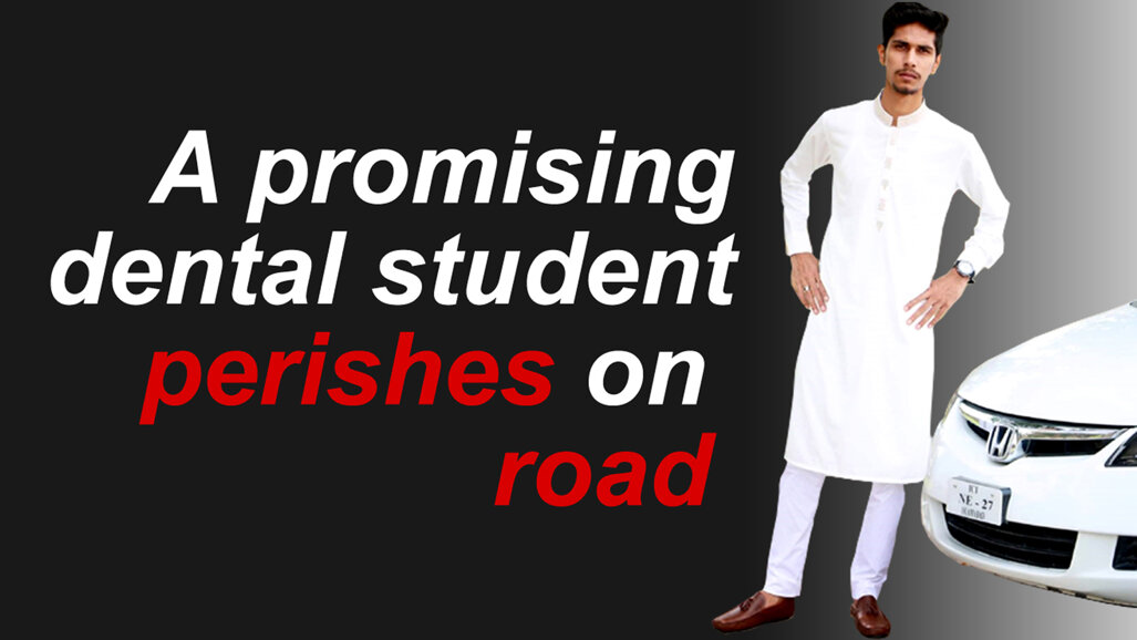 A promising dental student perishes on road