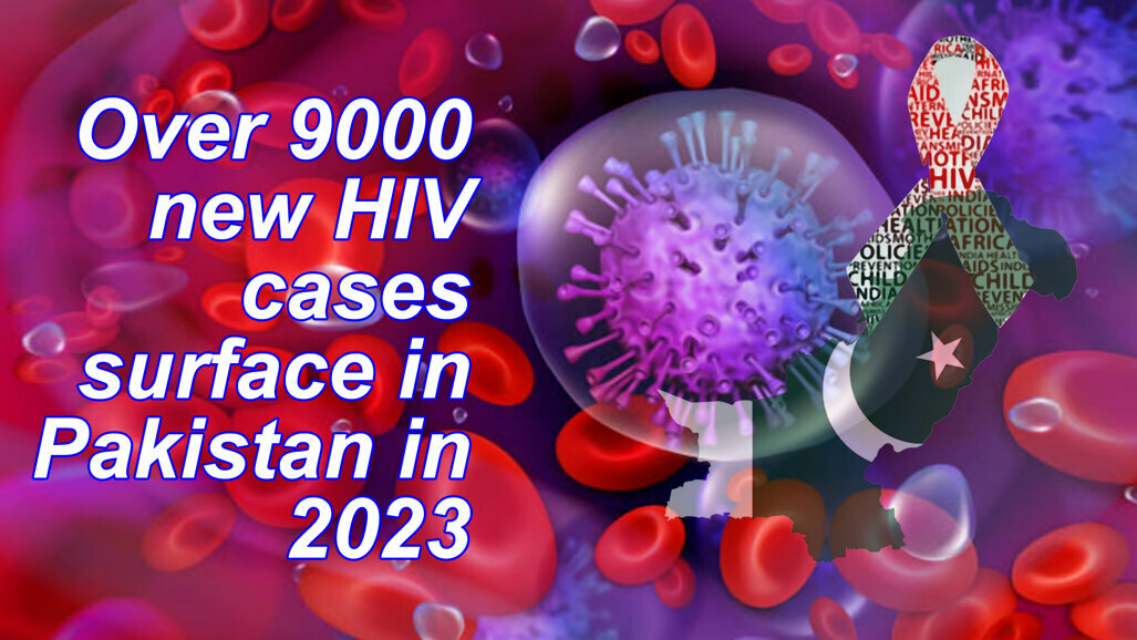 Over 9,000 new HIV cases surface in Pakistan in 2023