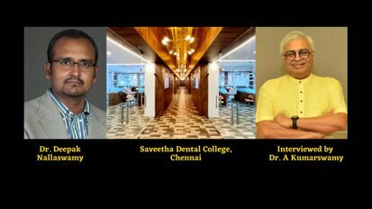 Interview: The rise and rise of Saveetha Dental College
