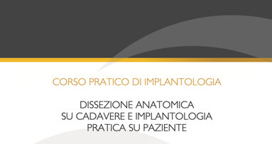 Corso pratico di Implantologia. Dissezione anatomica su cadavere e implantologia pratica su paziente