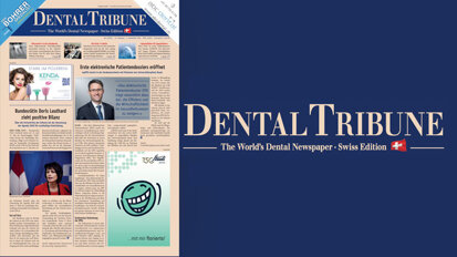 Endodontie im Mittelpunkt: Dental Tribune Swiss Edition ist online!