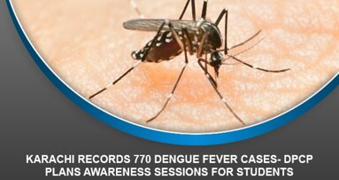 Karachi Records 770 Dengue Fever Cases- DPCP plans awareness sessions for students