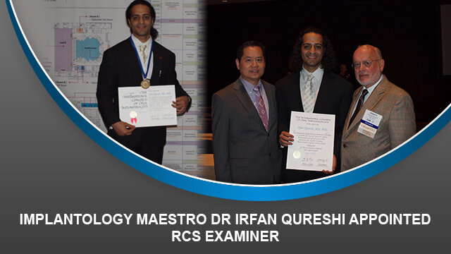 Implantology maestro Dr Irfan Qureshi appointed RCS examiner