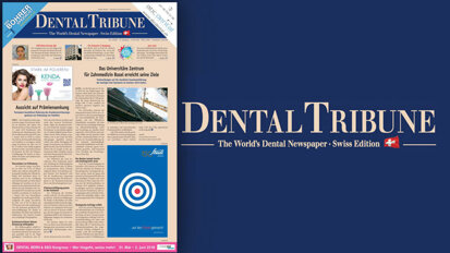 Aktuelle Dental Tribune Switzerland mit DENTAL BERN today online lesen