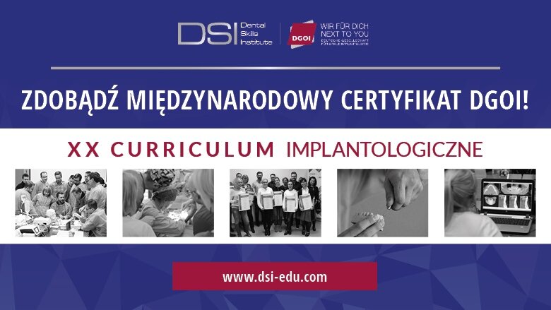 XX edycja Curriculum Implantologicznego z Międzynarodowym Certyfikatem DGOI!