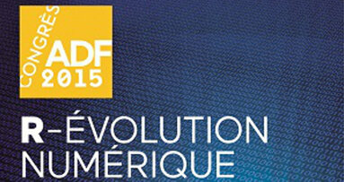 Congrès de l’ADF 2015 : « La R-évolution numérique »