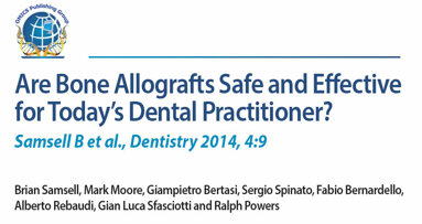 Are Bone Allografts Safe and Effective for Today’s Dental Practitioner?