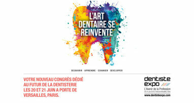Le Nouveau Congrès de la Dentisterie à Paris - Porte de Versailles, les 20 et 21 Juin 2019