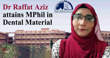 Dr Raffat Aziz attains MPhil in Dental Material