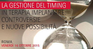 La gestione del timing in terapia implantare: controversie e nuove possibilità. A Roma, il prossimo 16 ottobre