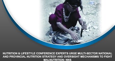 Nutrition & Lifestyle Conference Experts urge multi-sector national and provincial nutrition strategy and oversight mechanisms to fight malnutrition: NNS