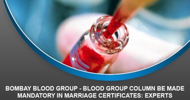 Bombay Blood Group – Blood group column be made mandatory in Marriage certificates: Experts