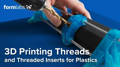 3D Printing Threads and Threaded Inserts for Plastics