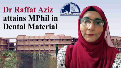 Dr Raffat Aziz attains MPhil in Dental Material