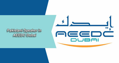 Pakistani Speaker in AEEDC Dubai