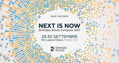Next is Now: Dentsply Sirona Congress 2017,  per cure odontoiatriche migliori, più sicure e più veloci