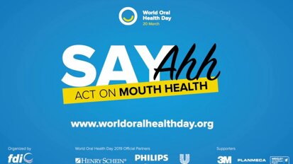 Say Ahh: Act on Mouth Health #WOHD19
