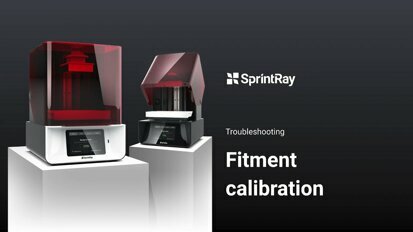 Fitment calibration - SprintRay Pro 3D Printer