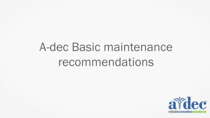 A-dec Basic Maintenance Recommendations
