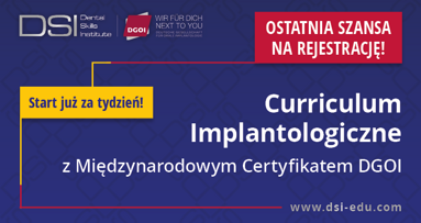 XXIV Curriculum Implantologiczne DSI z Międzynarodowym Certyfikatem DGOI