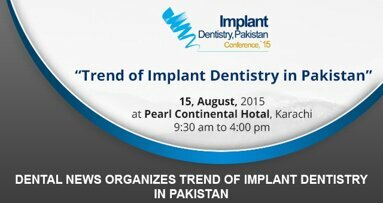 Dental News organizes Trend of Implant Dentistry in Pakistan