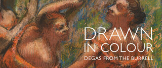 Drawn in Colour: Degas from the Burrell