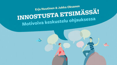 Innostusta etsimässä - Motivoiva keskustelu ohjauksessa
