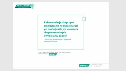 Rekomendacje dotyczące zmniejszania nadwrażliwości po profesjonalnym usuwaniu złogów nazębnych i wybielaniu zębów - dla lekarzy stomatologów i higienistek stomatologicznych